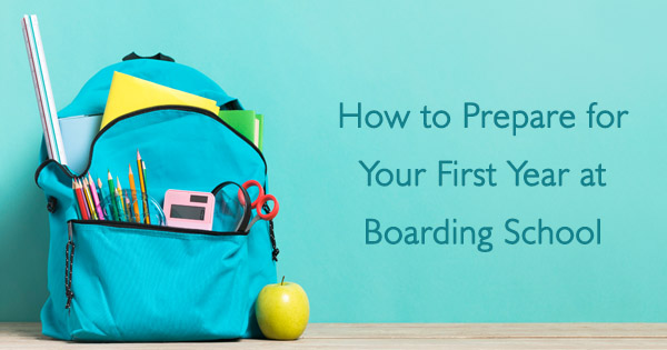 How To Prepare For Your First Year At Boarding School