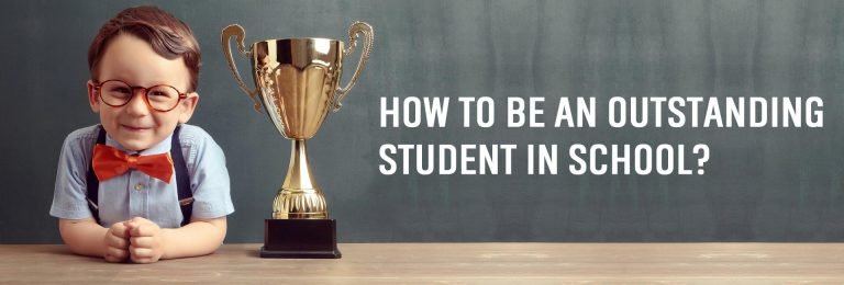 How To Be An Outstanding Student In School?