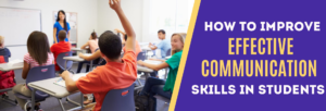 How To Improve Effective Communication Skills In Students