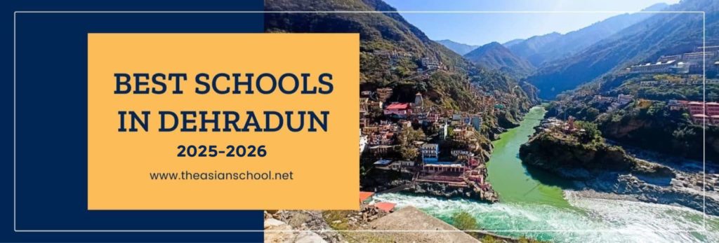 Best Schools in Dehradun Updated 2025-26